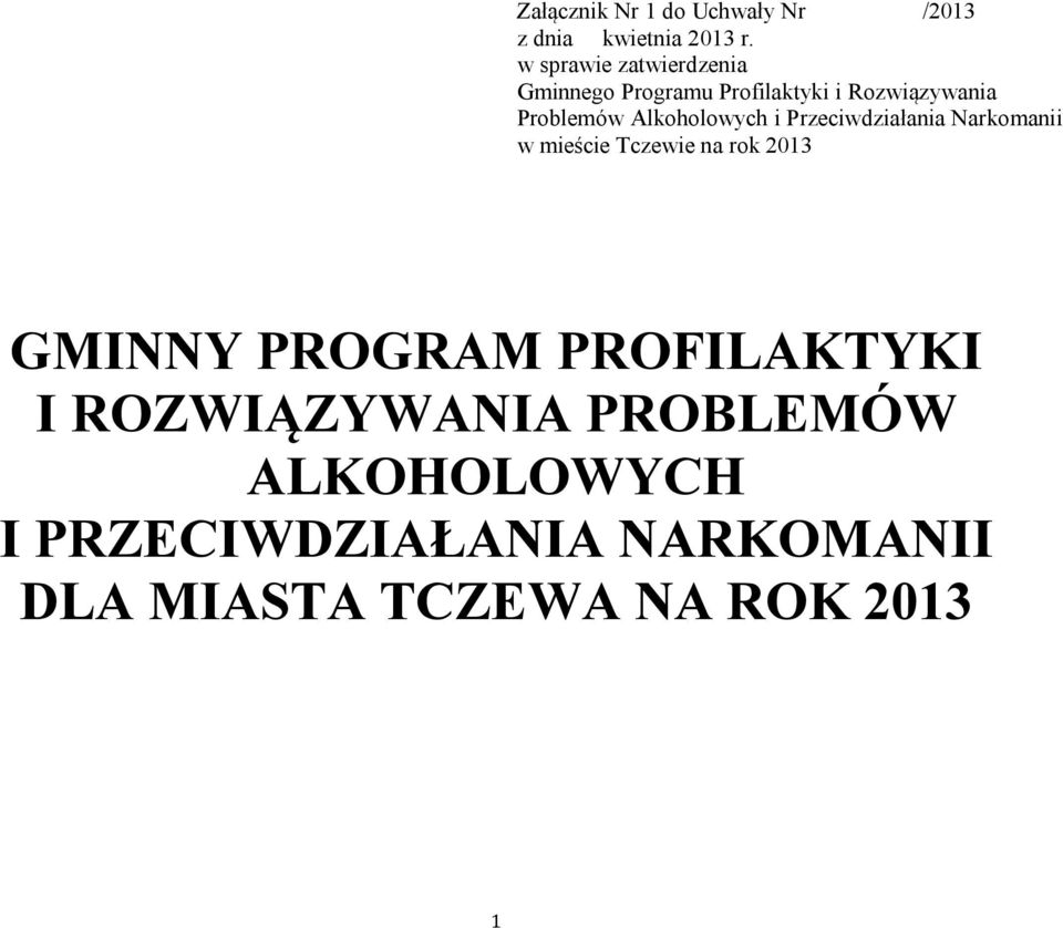 Alkoholowych i Przeciwdziałania Narkomanii w mieście Tczewie na rok 2013 GMINNY