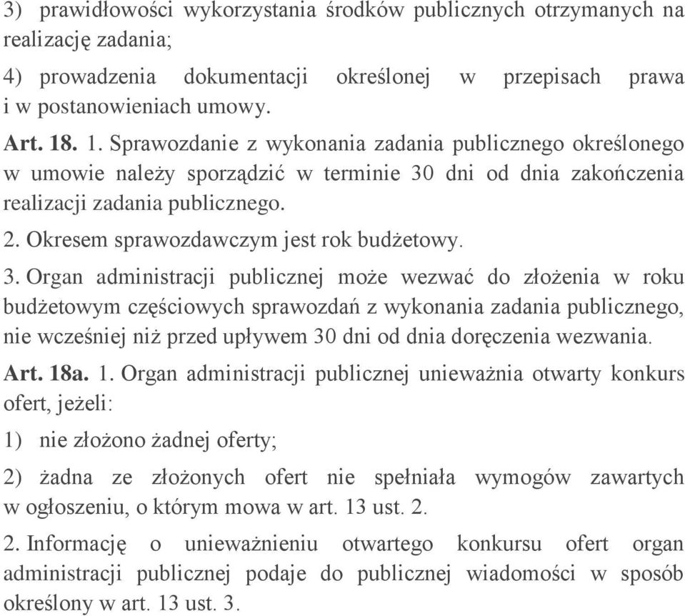 Okresem sprawozdawczym jest rok budżetowy. 3.