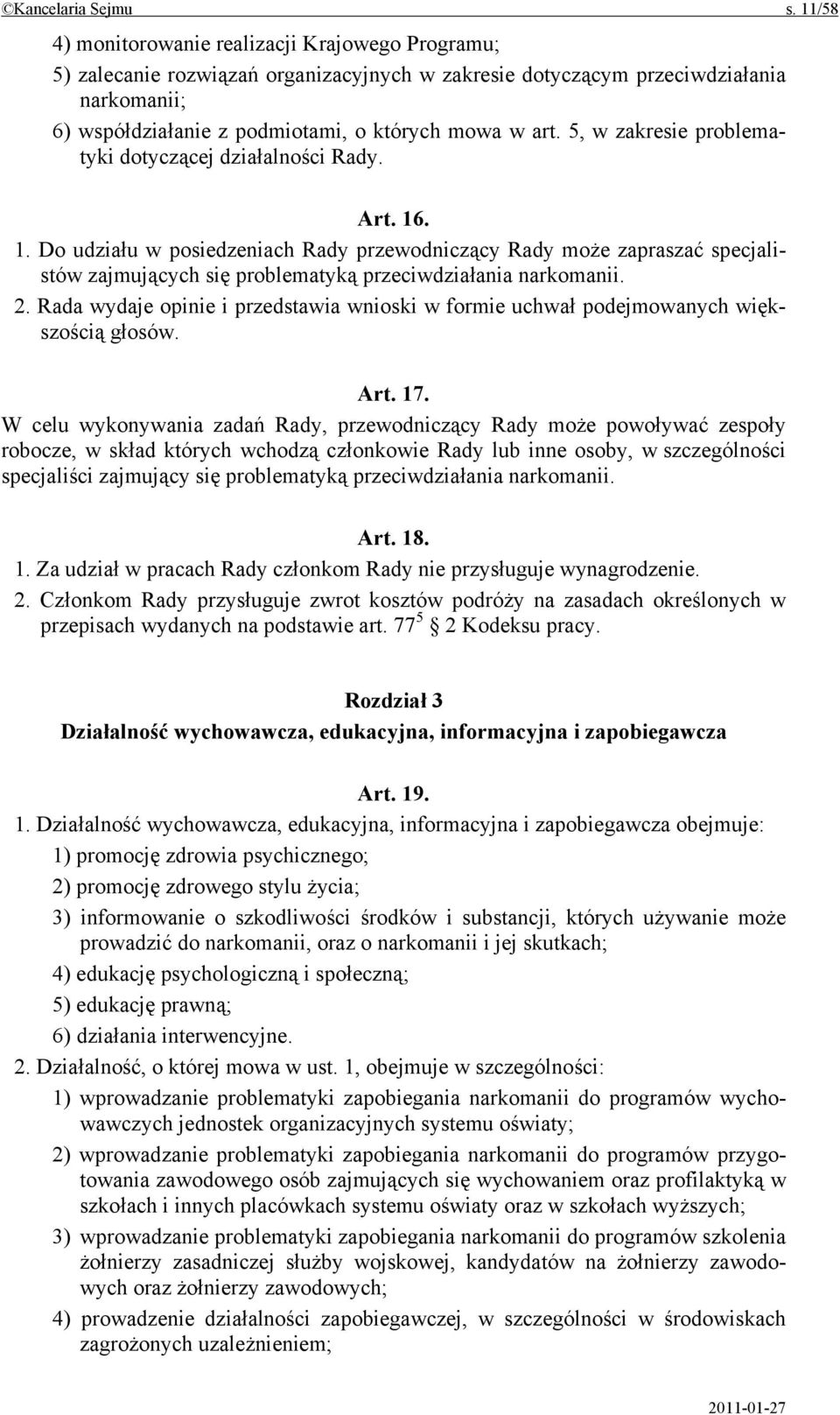 5, w zakresie problematyki dotyczącej działalności Rady. Art. 16