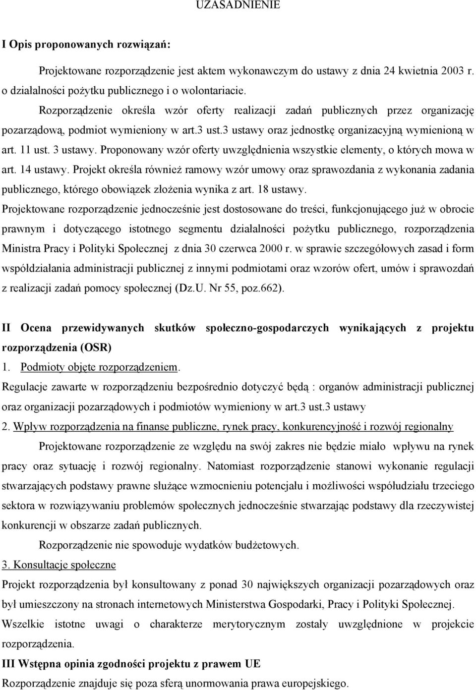 Proponowany wzór oferty uwzględnienia wszystkie elementy, o których mowa w art. 14 ustawy.