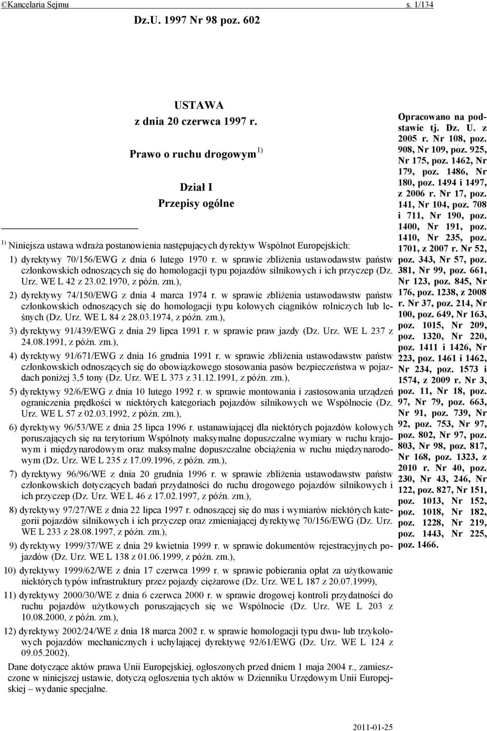 w sprawie zbliżenia ustawodawstw państw członkowskich odnoszących się do homologacji typu pojazdów silnikowych i ich przyczep (Dz. Urz. WE L 42 z 23.02.1970, z późn. zm.