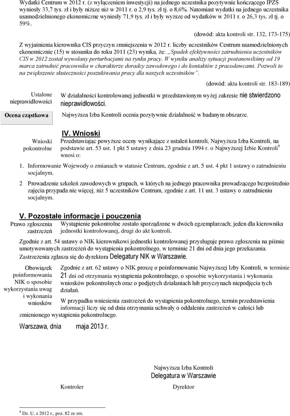 132, 173-175) Z wyjaśnienia kierownika CIS przyczyn zmniejszenia w 2012 r.