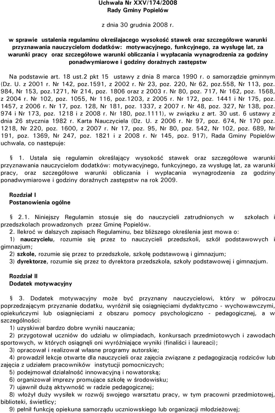 warunki obliczania i wypłacania wynagrodzenia za godziny ponadwymiarowe i godziny doraźnych zastępstw Na podstawie art. 18 ust.2 pkt 15 ustawy z dnia 8 marca 1990 r. o samorządzie gminnym (Dz. U.