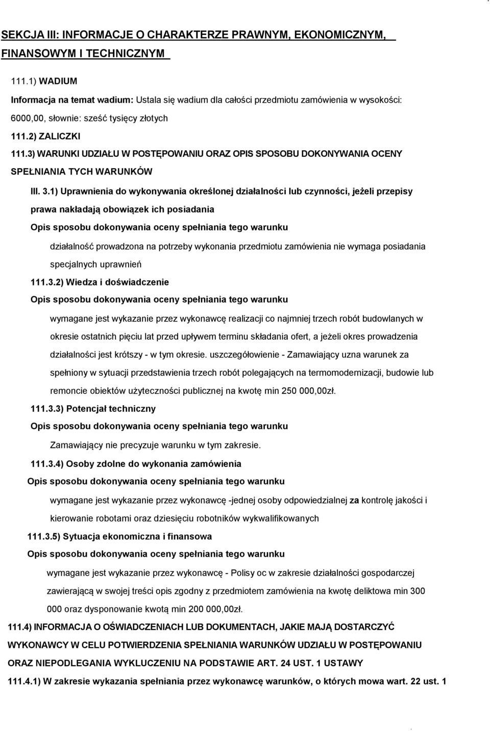 3) WARUNKI UDZIAŁU W POSTĘPOWANIU ORAZ OPIS SPOSOBU DOKONYWANIA OCENY SPEŁNIANIA TYCH WARUNKÓW III. 3.