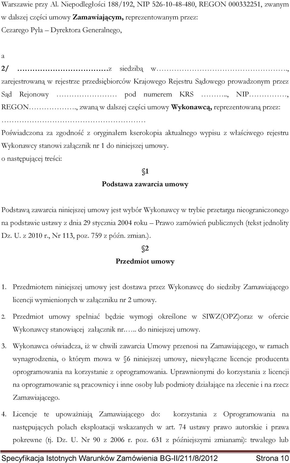 , zarejestrowaną w rejestrze przedsiębiorców Krajowego Rejestru Sądowego prowadzonym przez Sąd Rejonowy pod numerem KRS.., NIP, REGON.