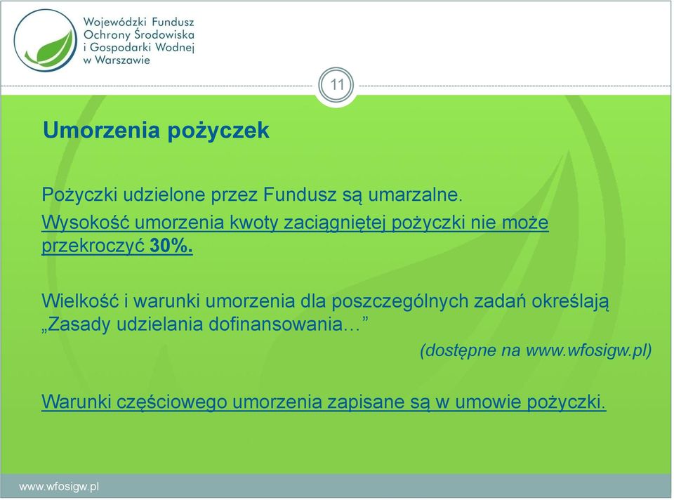Wielkość i warunki umorzenia dla poszczególnych zadań określają Zasady