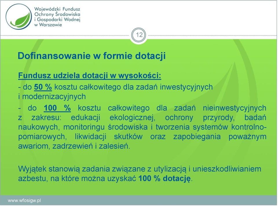 naukowych, monitoringu środowiska i tworzenia systemów kontrolnopomiarowych, likwidacji skutków oraz zapobiegania poważnym awariom,