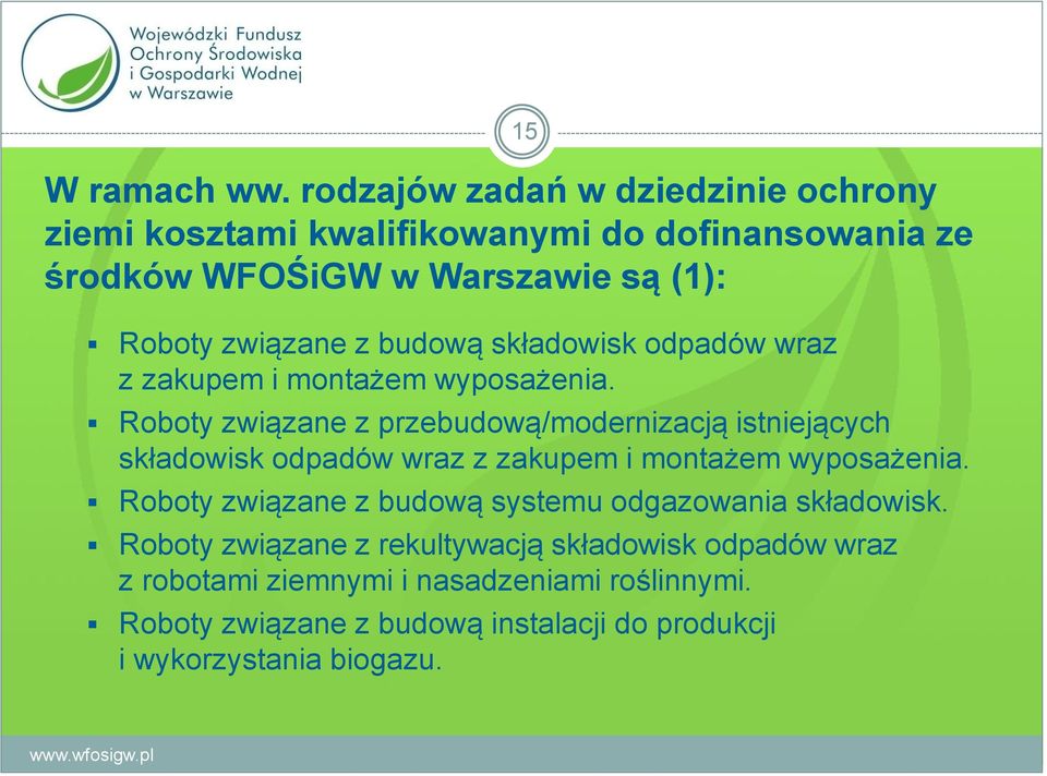 budową składowisk odpadów wraz z zakupem i montażem wyposażenia.