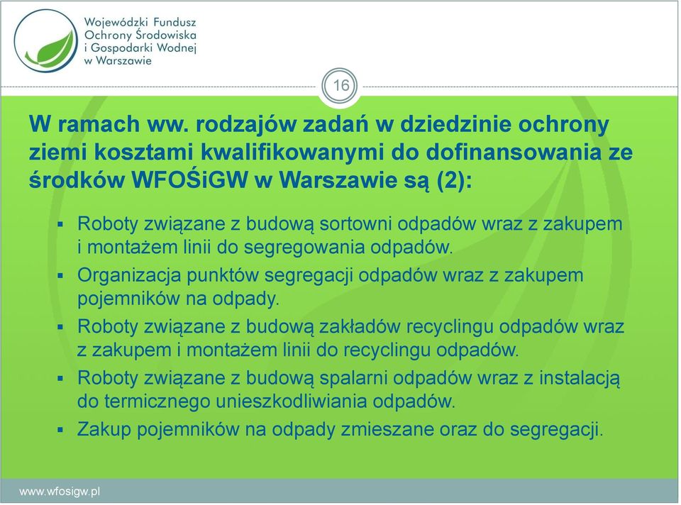 budową sortowni odpadów wraz z zakupem i montażem linii do segregowania odpadów.