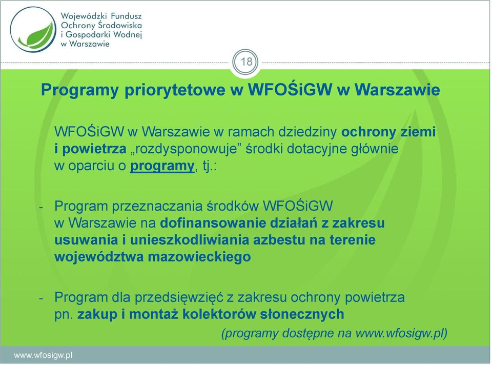 : - Program przeznaczania środków WFOŚiGW w Warszawie na dofinansowanie działań z zakresu usuwania i