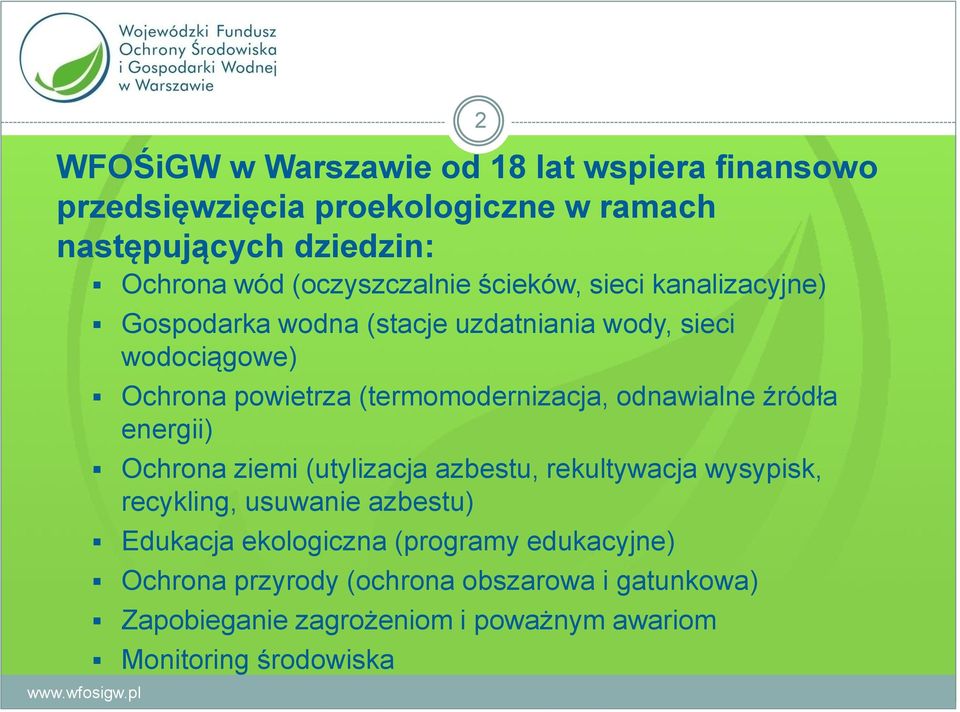 (termomodernizacja, odnawialne źródła energii) Ochrona ziemi (utylizacja azbestu, rekultywacja wysypisk, recykling, usuwanie azbestu)