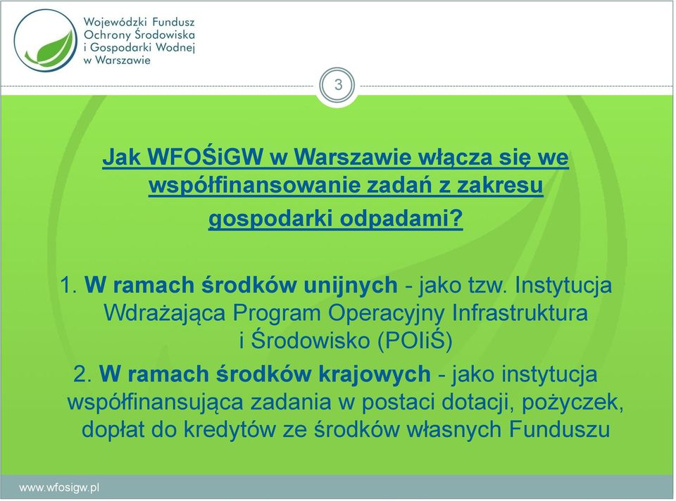 Instytucja Wdrażająca Program Operacyjny Infrastruktura i Środowisko (POIiŚ) 2.
