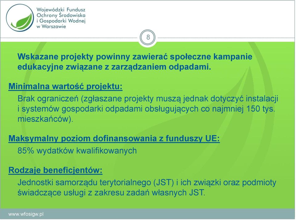 odpadami obsługujących co najmniej 150 tys. mieszkańców).