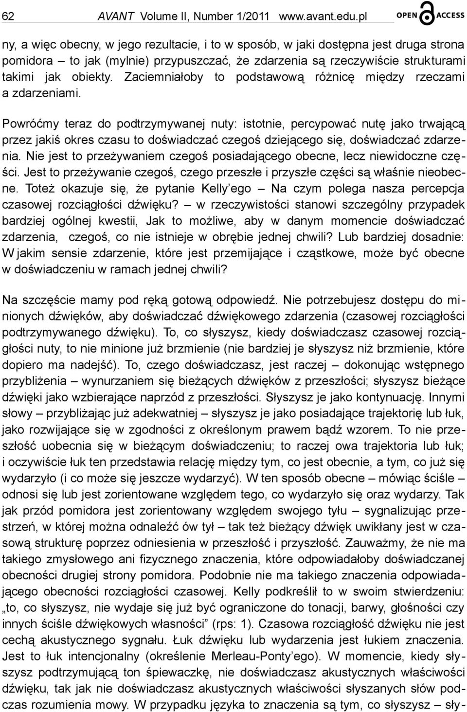 Zaciemniałoby to podstawową różnicę między rzeczami a zdarzeniami.