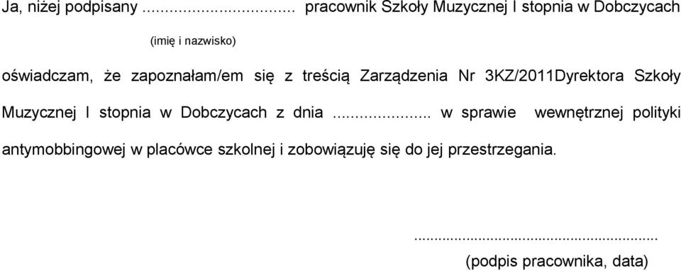 zapoznałam/em się z treścią Zarządzenia Nr 3KZ/2011Dyrektora Szkoły Muzycznej I stopnia