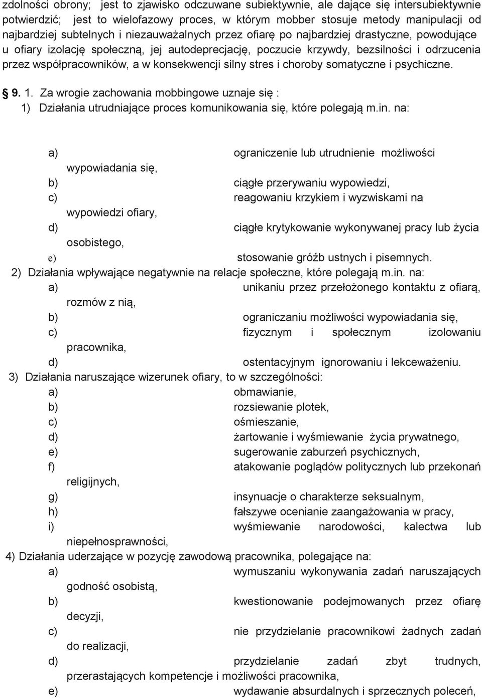 w konsekwencji silny stres i choroby somatyczne i psychiczne. 9. 1. Za wrogie zachowania mobbing