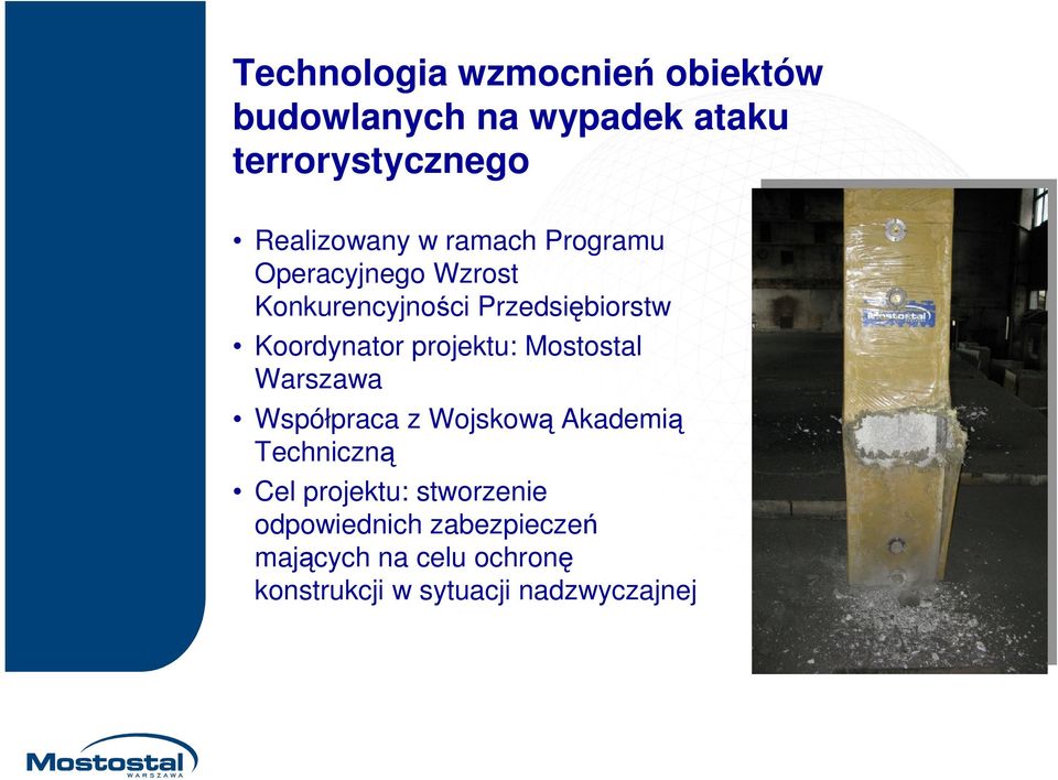 projektu: Mostostal Warszawa Współpraca z Wojskową Akademią Techniczną Cel projektu: