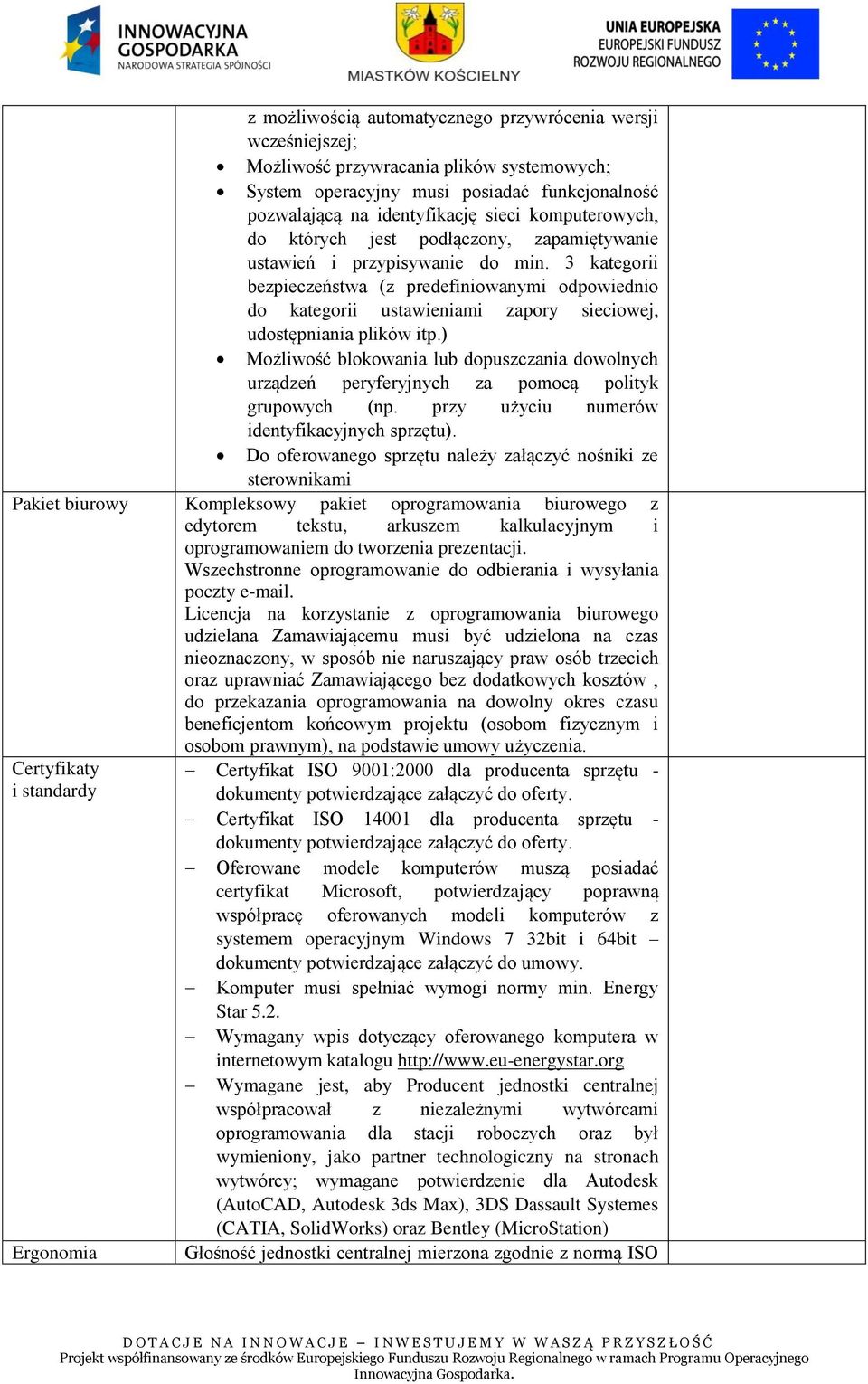 3 kategorii bezpieczeństwa (z predefiniowanymi odpowiednio do kategorii ustawieniami zapory sieciowej, udostępniania plików itp.