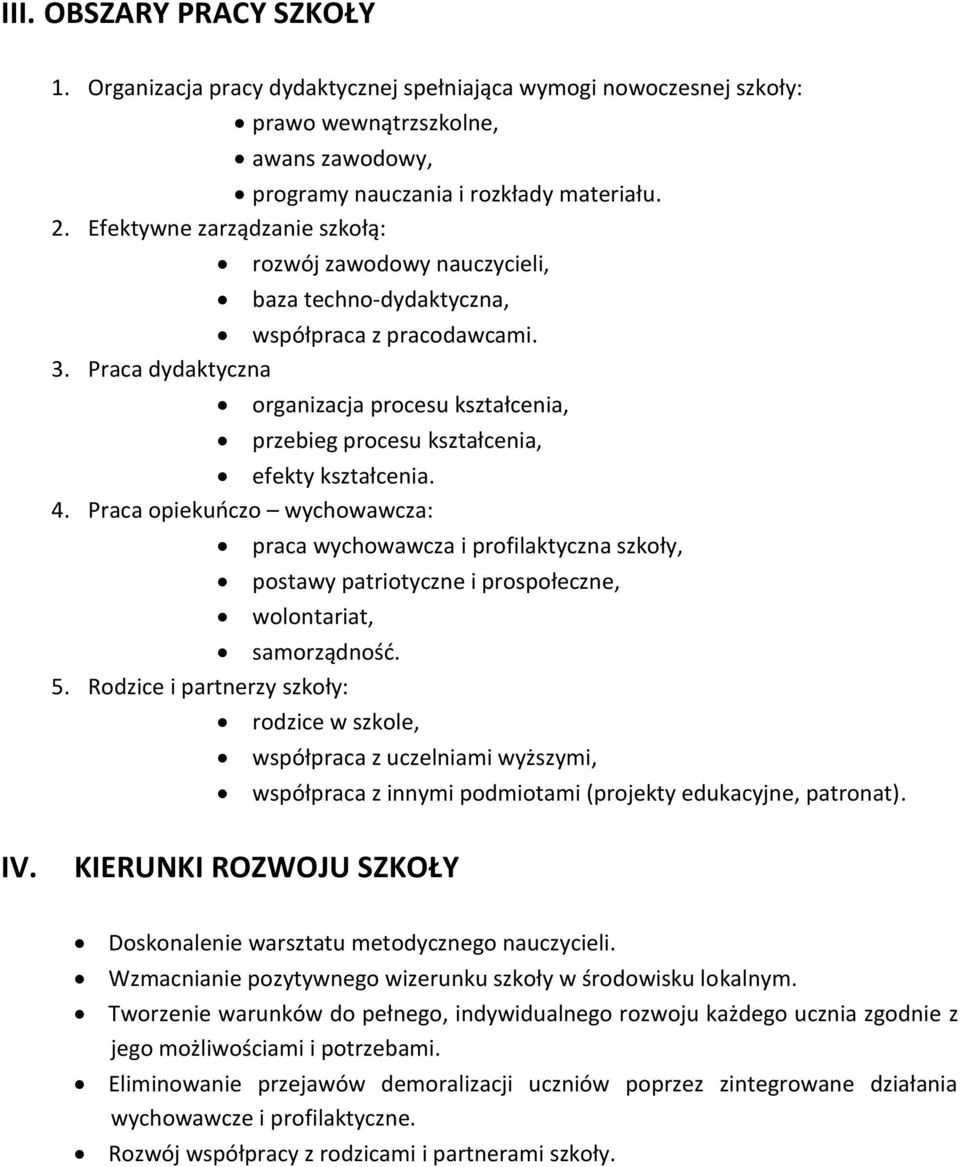 Praca dydaktyczna organizacja procesu kształcenia, przebieg procesu kształcenia, efekty kształcenia. 4.