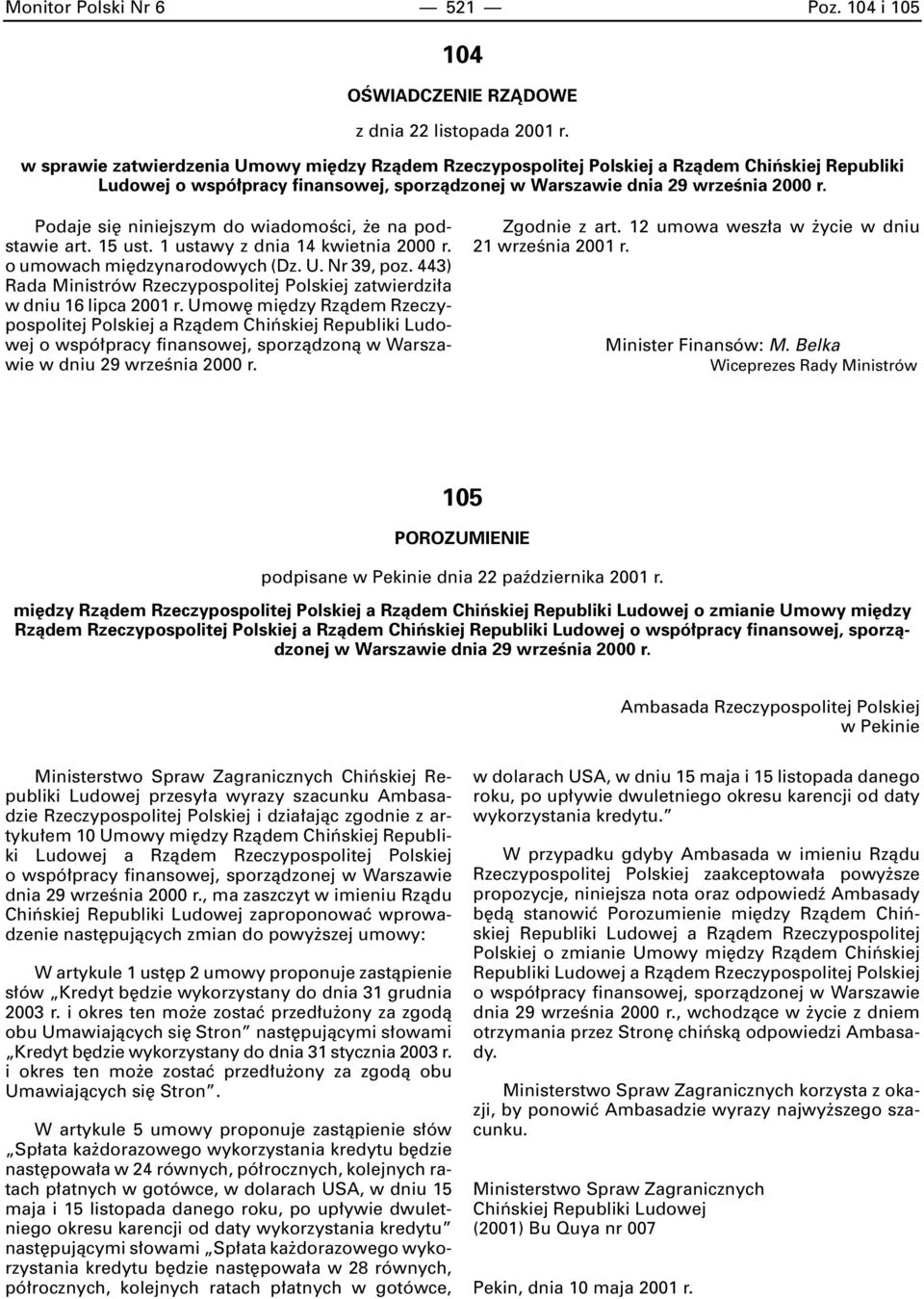 1 ustawy z dnia 14 kwietnia 2000 r. o umowach mi dzynarodowych (Dz. U. Nr 39, poz. 443) Rada Ministrów Rzeczypospolitej Polskiej zatwierdzi a w dniu 16 lipca 2001 r.