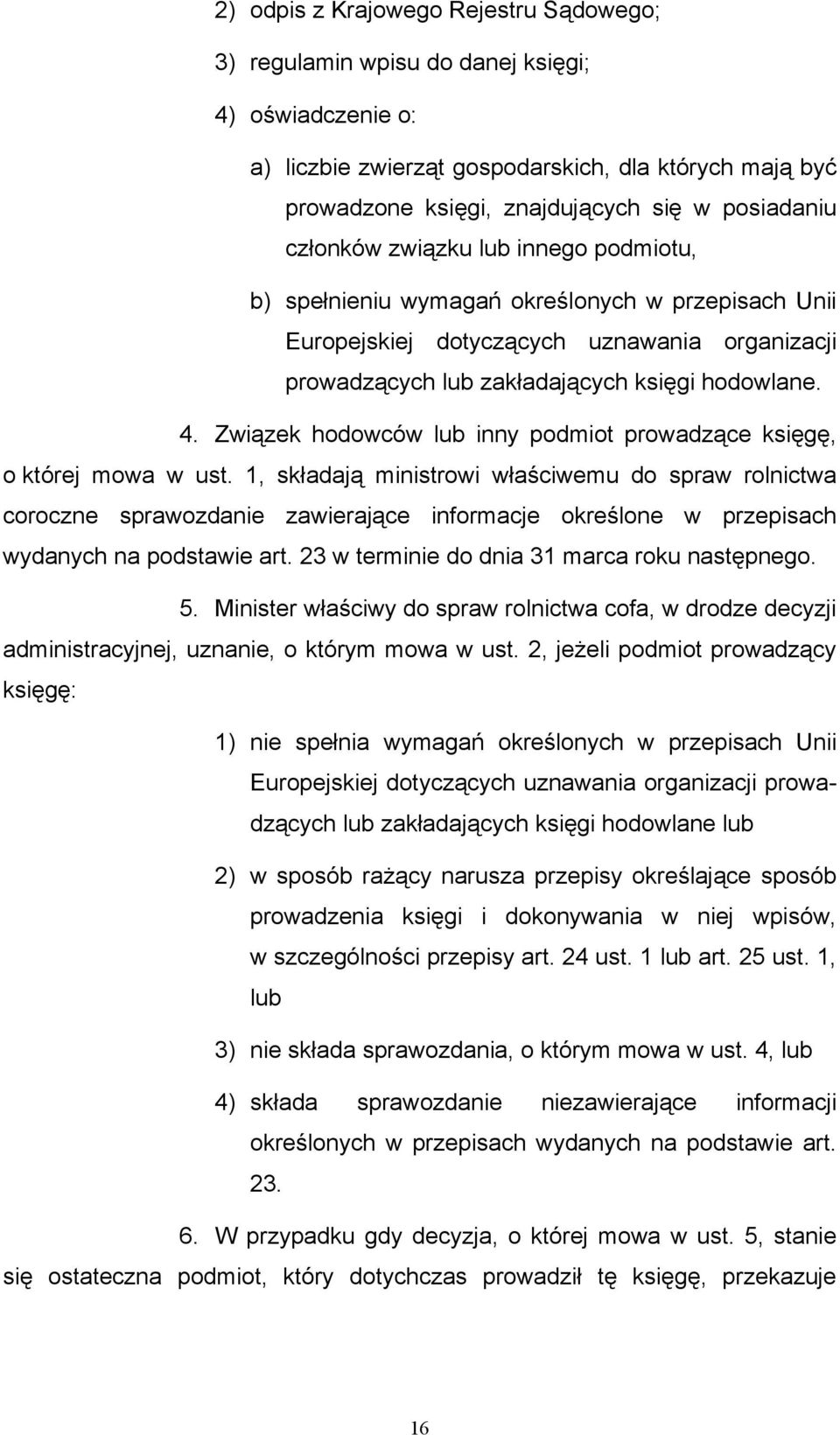 Związek hodowców lub inny podmiot prowadzące księgę, o której mowa w ust.