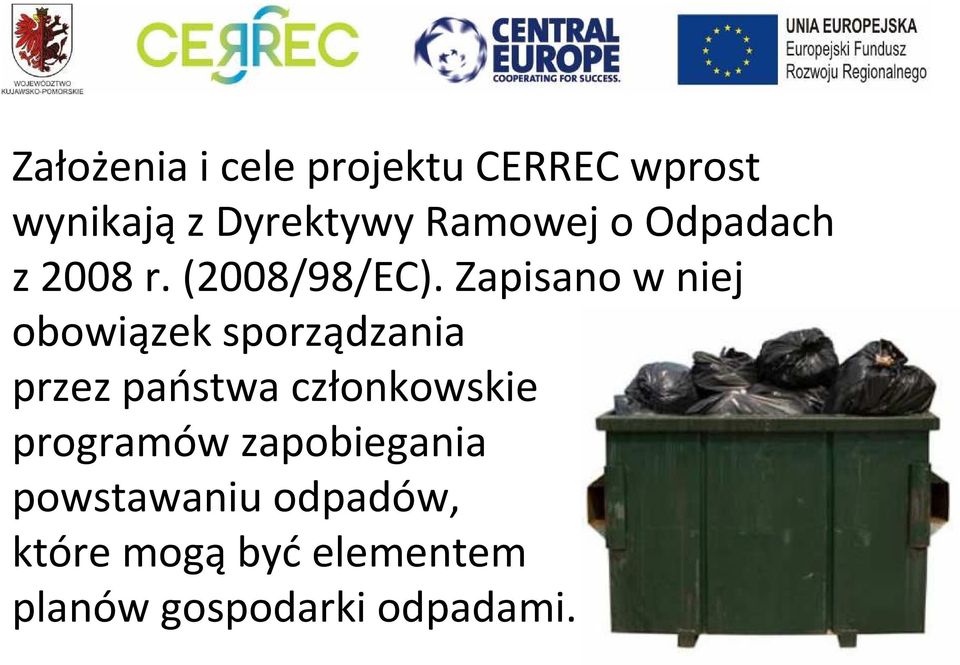 Zapisano w niej obowiązek sporządzania przez państwa członkowskie