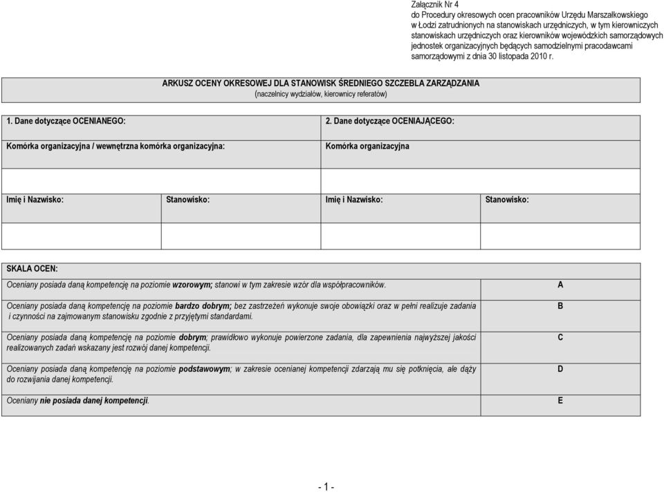 ARKUSZ OCENY OKRESOWEJ DLA STANOWISK ŚREDNIEGO SZCZEBLA ZARZĄDZANIA (naczelnicy wydziałów, kierownicy referatów) 1. Dane dotyczące OCENIANEGO: 2.