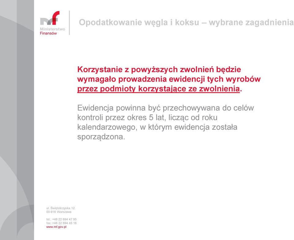 Ewidencja powinna być przechowywana do celów kontroli przez okres 5