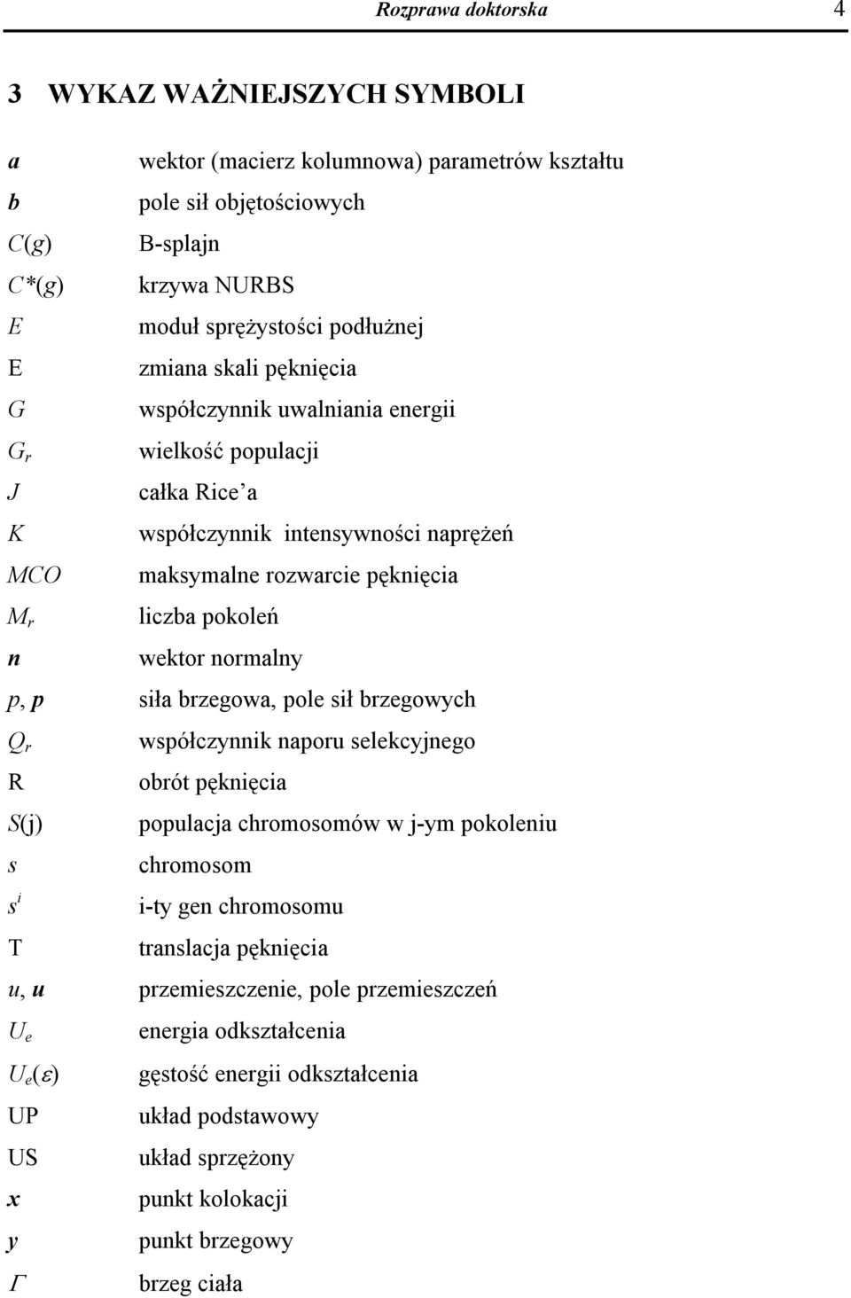 wktor normalny, sła brzgowa, ol sł brzgowych Q r R Sj s s T wsółczynnk naoru slkcyjngo obrót ęknęca oulacja chromosomów w j-ym okolnu chromosom -ty gn chromosomu