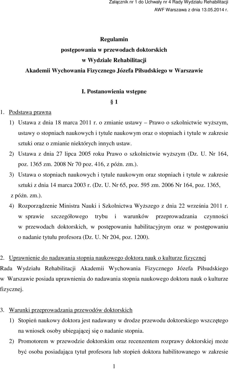 Podstawa prawna 1) Ustawa z dnia 18 marca 2011 r.