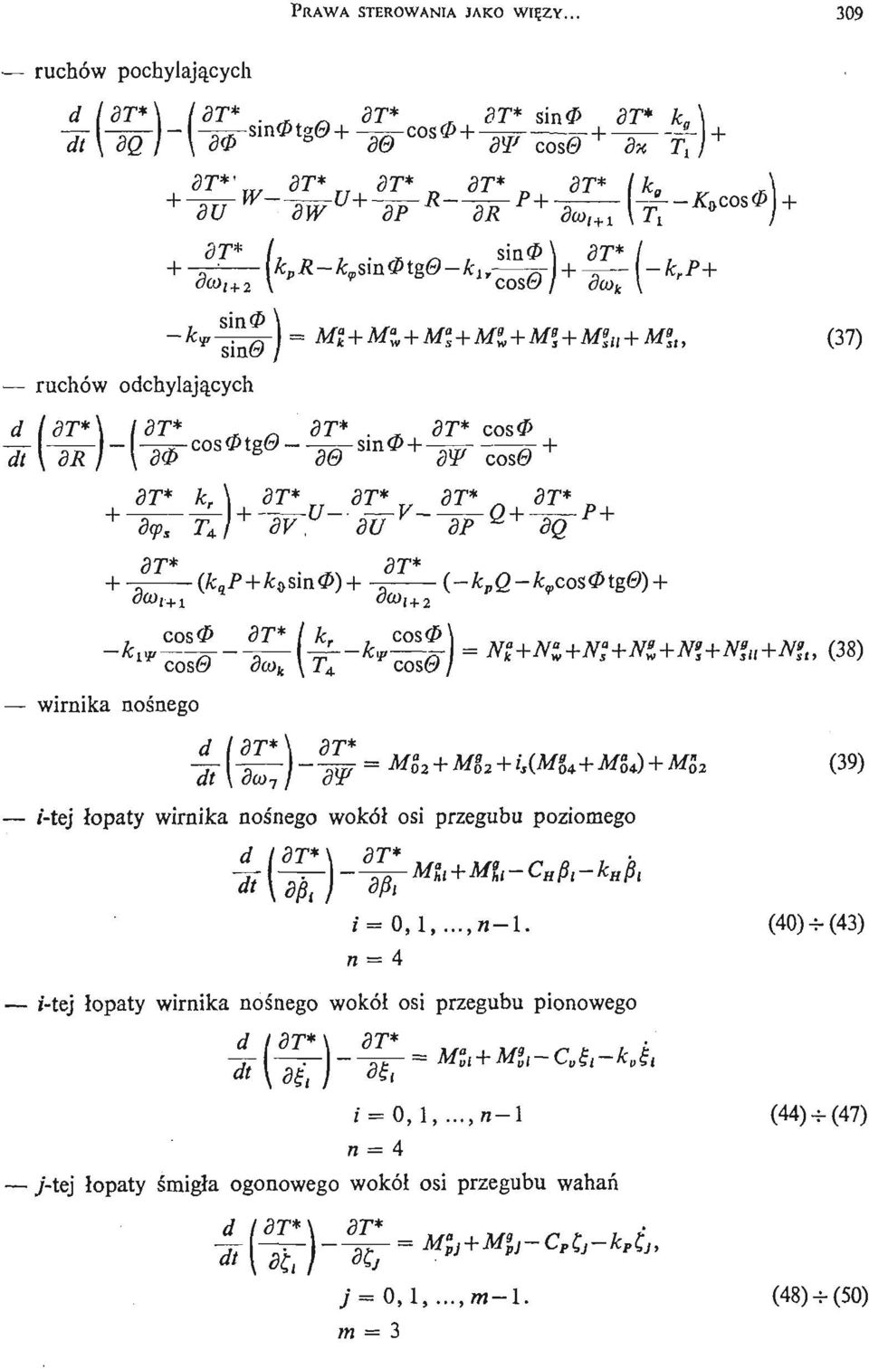 _, 8T* dt\ drj ST * 0 + dt *p+ (37) J + 1 C/Ł 8T* p (- k Q- ę kcos0tg0) + hni +NI (38) wirnika noś nego dr* i- tej ł opaty wirnika noś nego