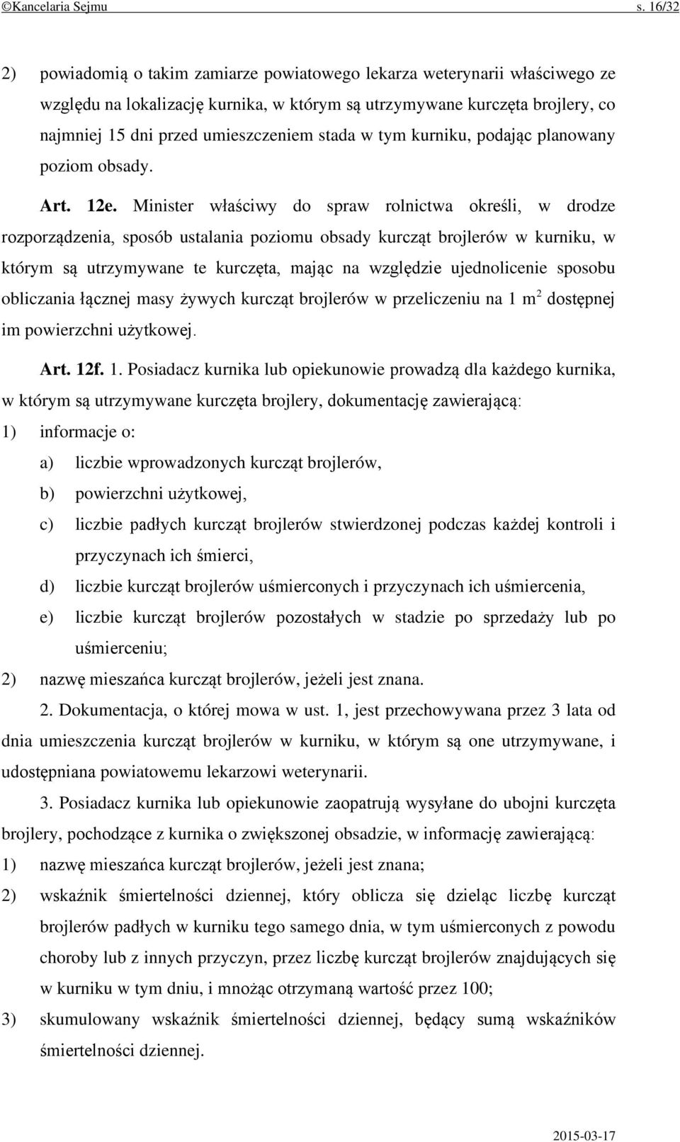 stada w tym kurniku, podając planowany poziom obsady. Art. 12e.