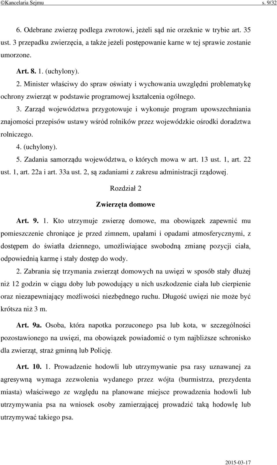 Zarząd województwa przygotowuje i wykonuje program upowszechniania znajomości przepisów ustawy wśród rolników przez wojewódzkie ośrodki doradztwa rolniczego. 4. (uchylony). 5.