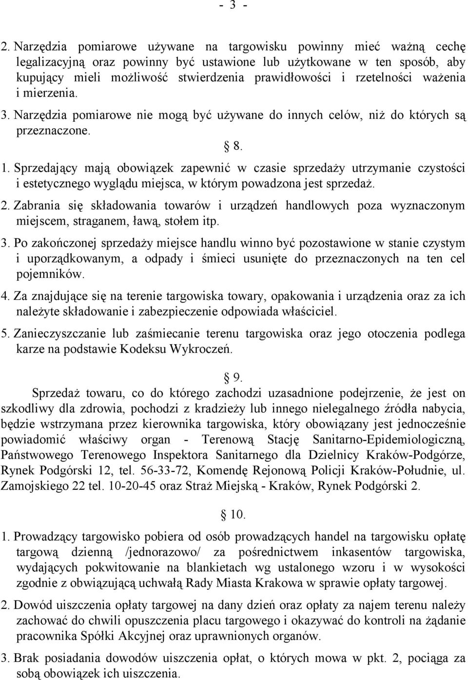 rzetelności ważenia i mierzenia. 3. Narzędzia pomiarowe nie mogą być używane do innych celów, niż do których są przeznaczone. 8. 1.