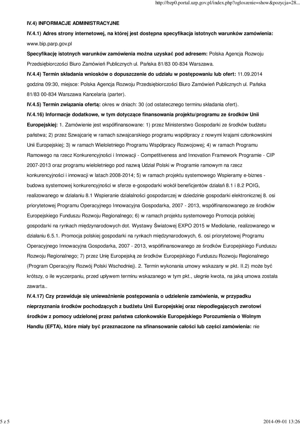 Warszawa. IV.4.4) Termin składania wniosków o dopuszczenie do udziału w postępowaniu lub ofert: 11.09.