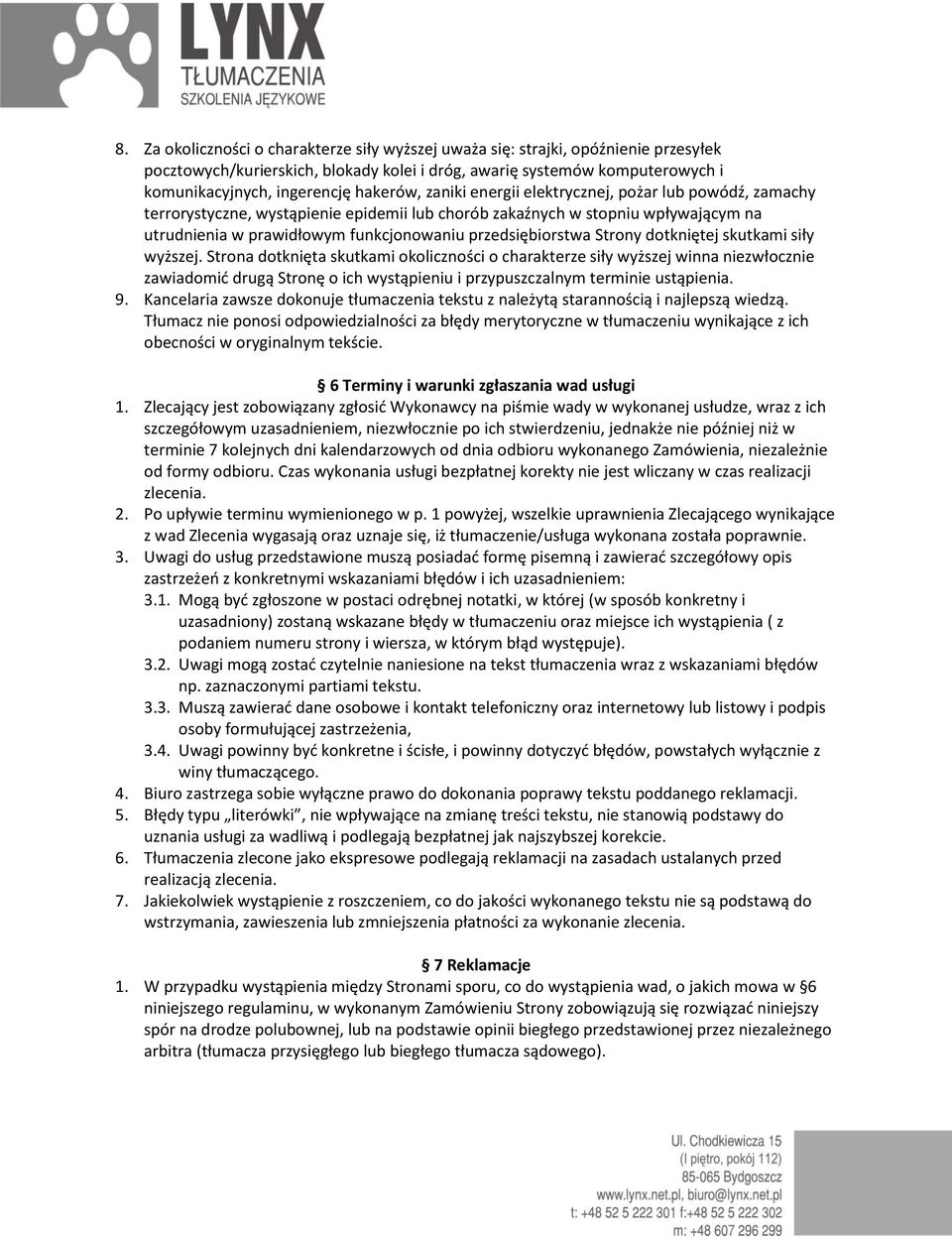 przedsiębiorstwa Strony dotkniętej skutkami siły wyższej.