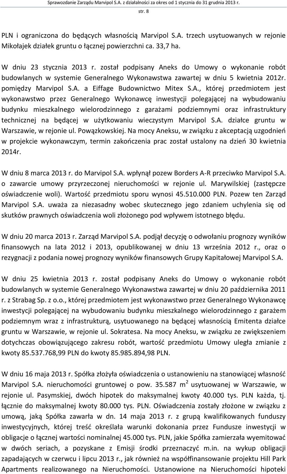 eks do Umowy o wykonanie robót budowlanych w systemie Generalnego Wykonawstwa zawartej w dniu 5 kwietnia 2012r. pomiędzy Marvipol S.A.