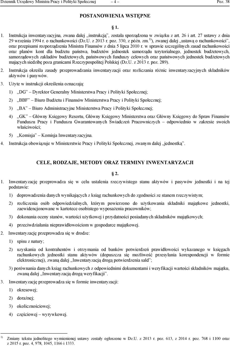 1) ), zwanej dalej ustawą o rachunkowości, oraz przepisami rozporządzenia Ministra Finansów z dnia 5 lipca 2010 r.