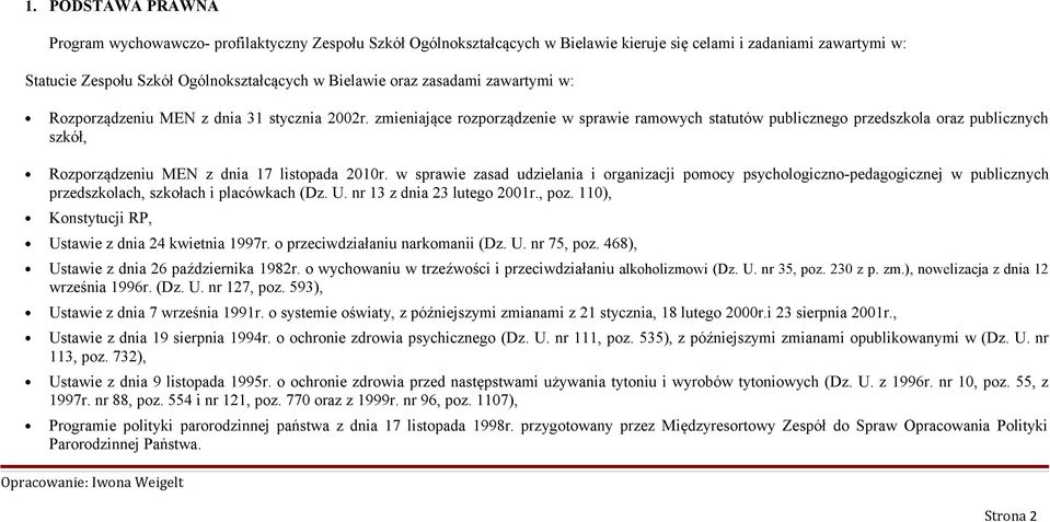 w sprawi asad udilania i organiacji pomocy psychologicno-pdagogicnj w publicnych prdskolach, skołach i placówkach (D. U. nr 13 dnia 23 lutgo 2001r., po.