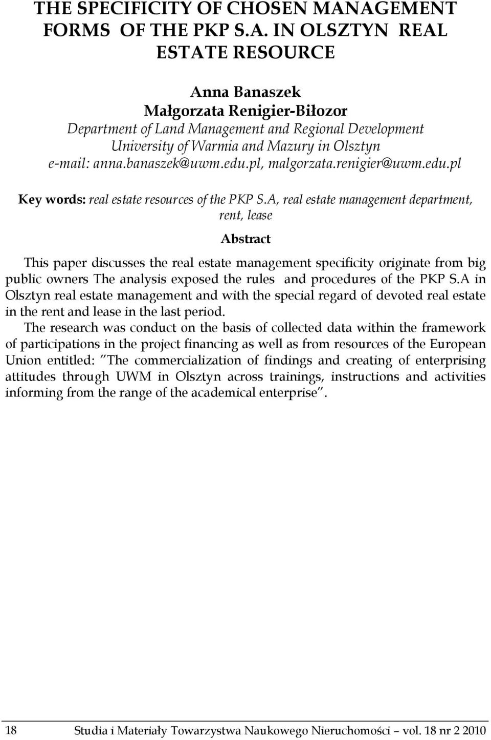 banaszek@uwm.edu.pl, malgorzata.renigier@uwm.edu.pl Key words: real estate resources of the PKP S.