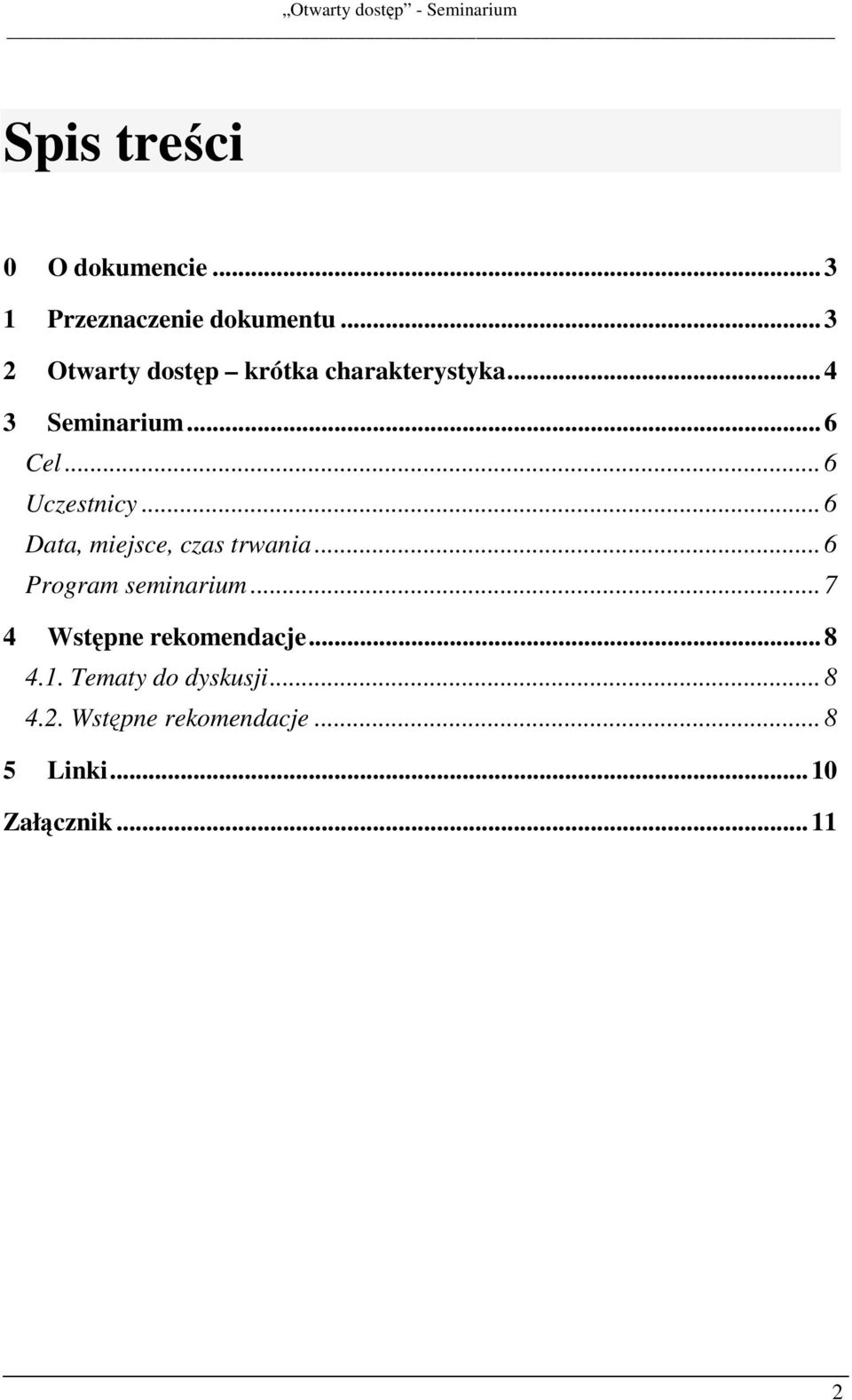 .. 6 Uczestnicy... 6 Data, miejsce, czas trwania... 6 Program seminarium.