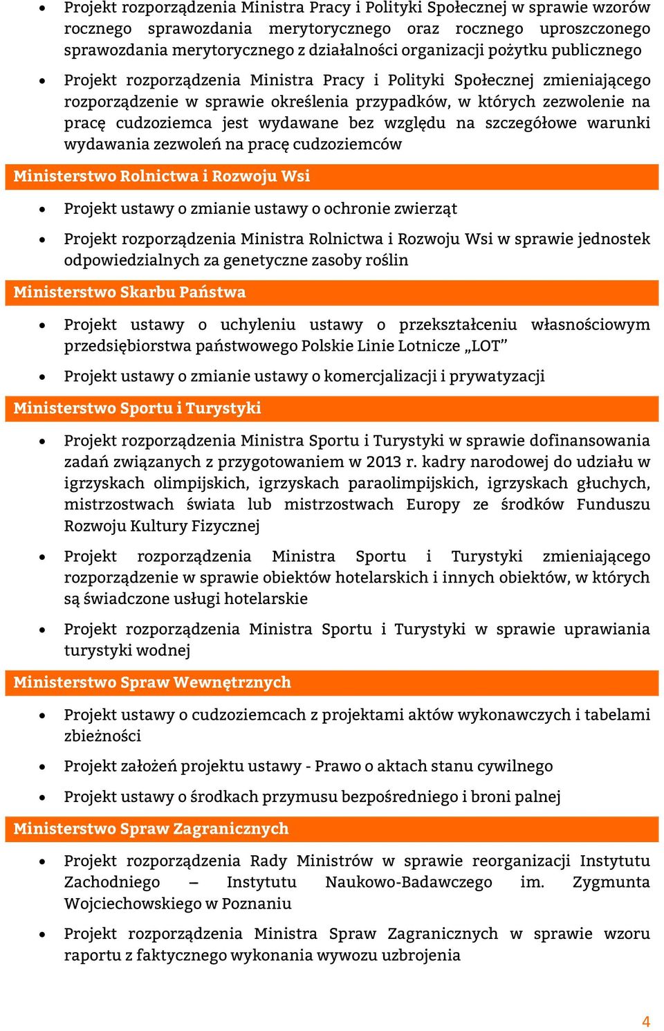 bez względu na szczegółowe warunki wydawania zezwoleń na pracę cudzoziemców Ministerstwo Rolnictwa i Rozwoju Wsi Projekt ustawy o zmianie ustawy o ochronie zwierząt Projekt rozporządzenia Ministra