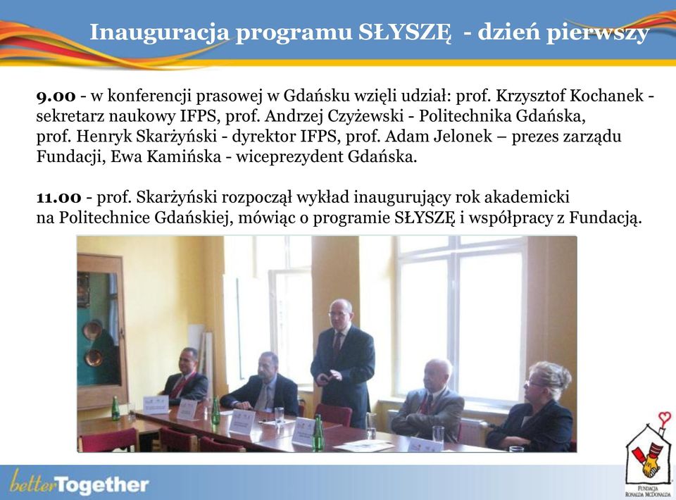 Henryk Skarżyński - dyrektor IFPS, prof. Adam Jelonek prezes zarządu Fundacji, Ewa Kamińska - wiceprezydent Gdańska.