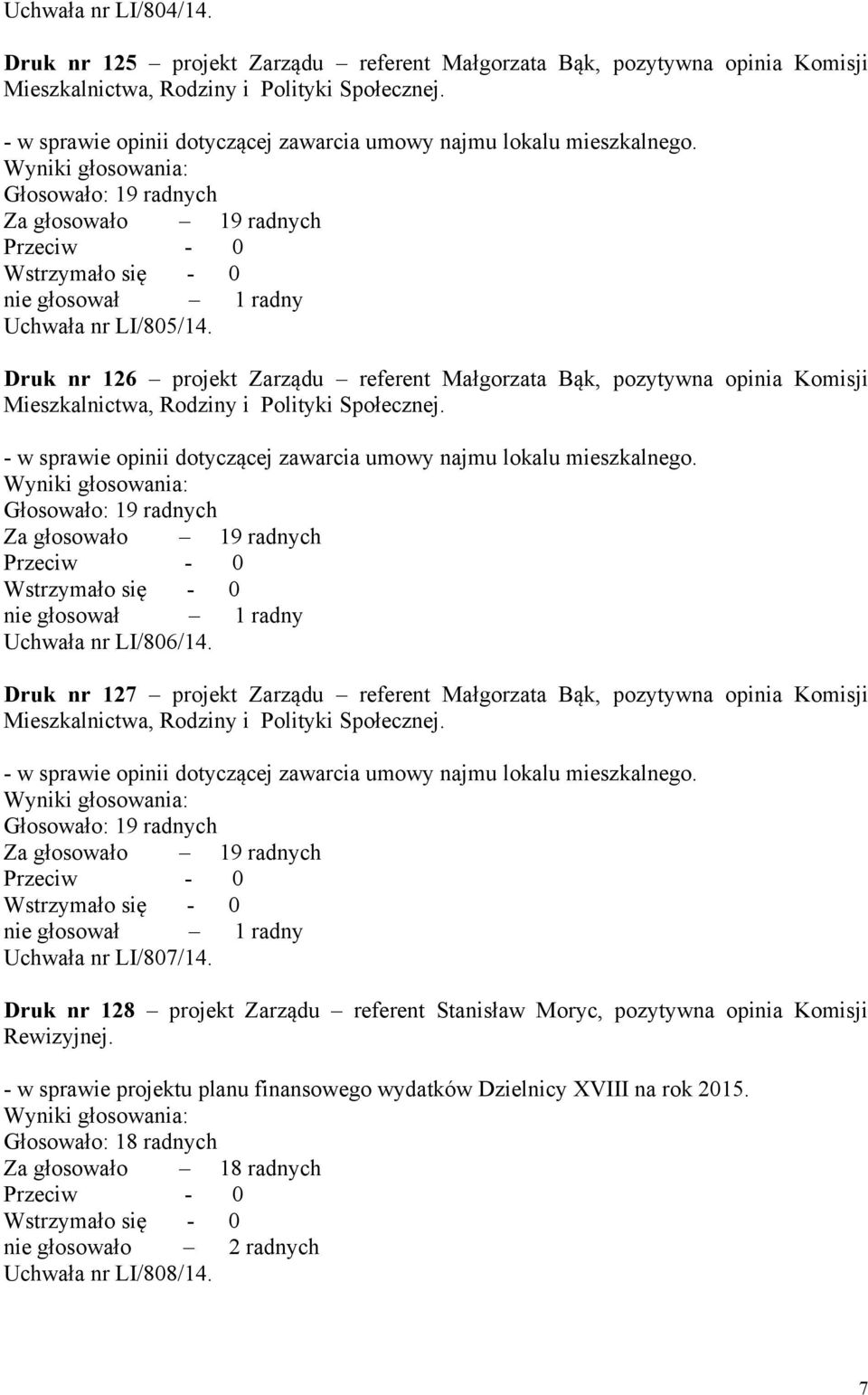 Druk nr 127 projekt Zarządu referent Małgorzata Bąk, pozytywna opinia Komisji Uchwała nr LI/807/14.