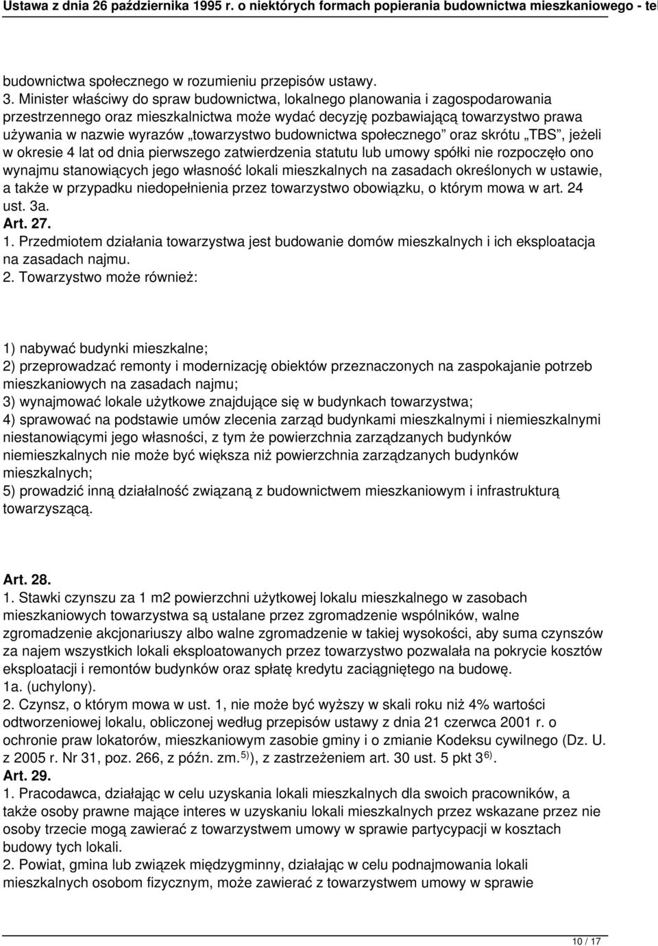 towarzystwo budownictwa społecznego oraz skrótu TBS, jeżeli w okresie 4 lat od dnia pierwszego zatwierdzenia statutu lub umowy spółki nie rozpoczęło ono wynajmu stanowiących jego własność lokali