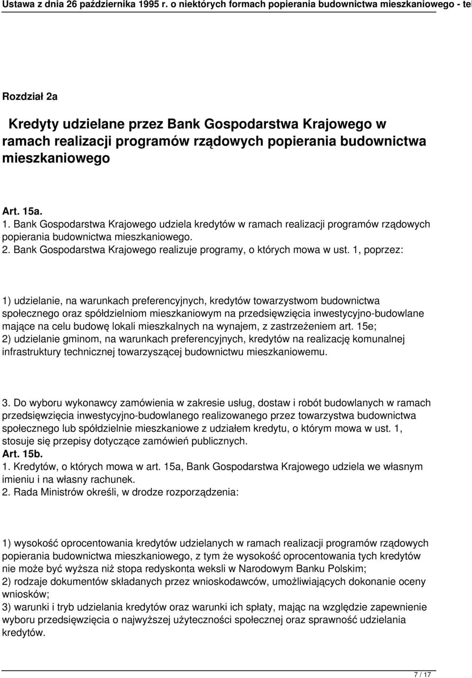 Bank Gospodarstwa Krajowego realizuje programy, o których mowa w ust.