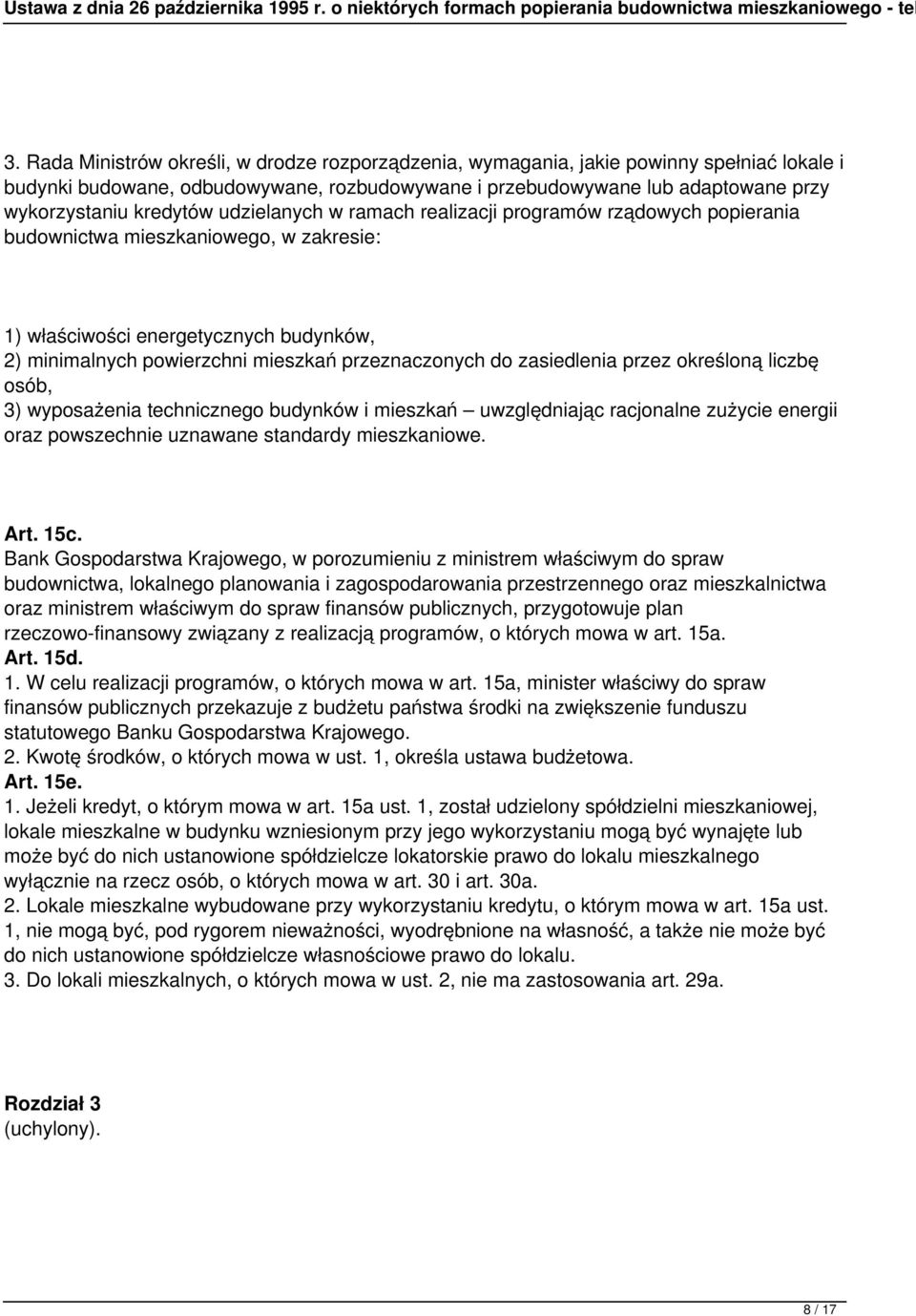 przeznaczonych do zasiedlenia przez określoną liczbę osób, 3) wyposażenia technicznego budynków i mieszkań uwzględniając racjonalne zużycie energii oraz powszechnie uznawane standardy mieszkaniowe.