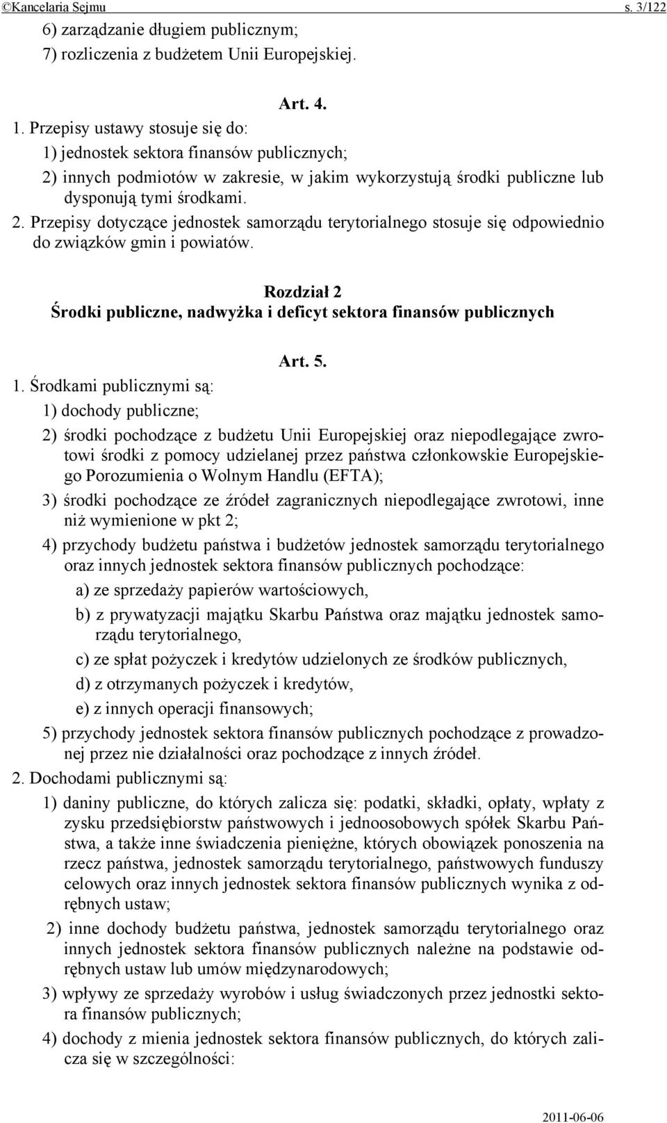 Rozdział 2 Środki publiczne, nadwyżka i deficyt sektora finansów publicznych Art. 5. 1.