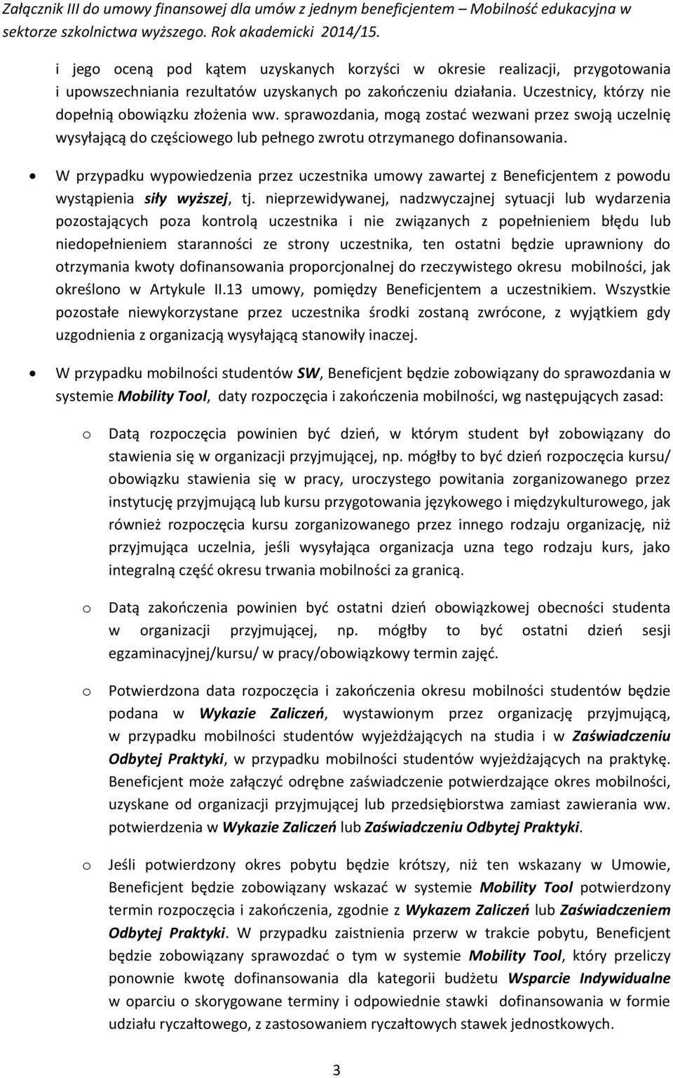 sprawzdania, mgą zstać wezwani przez swją uczelnię wysyłającą d częściweg lub pełneg zwrtu trzymaneg dfinanswania.