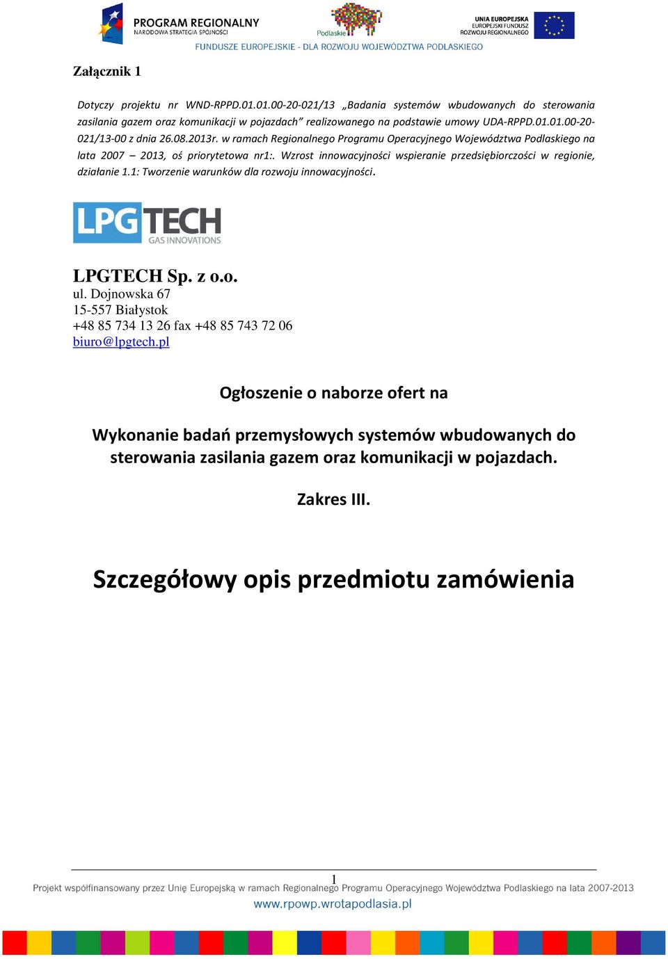 Wzrost innowacyjności wspieranie przedsiębiorczości w regionie, działanie 1.1: Tworzenie warunków dla rozwoju innowacyjności. LPGTECH Sp. z o.o. ul.